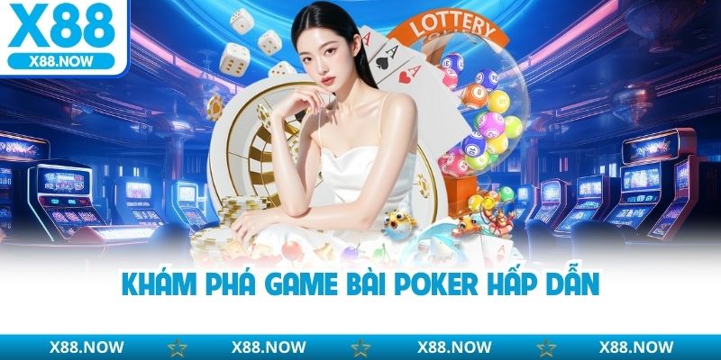 Khám phá game bài Poker hấp dẫn